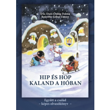 Táltoskönyvek Kiadó Hip és Hop - Kaland a hóban - Együtt a család képes olvasókönyv gyermek- és ifjúsági könyv