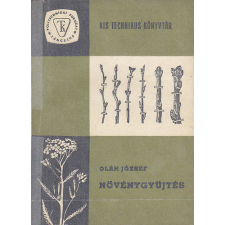 TÁNCSICS KIADÓ Növénygyűjtés (Kis technikus könyvtár) - Oláh József antikvárium - használt könyv