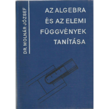TANKÖNYVKIADÓ Az algebra és az elemi függvények tanítása antikvárium - használt könyv