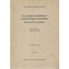 TANKÖNYVKIADÓ Az emberi emlékezet pszichológiai elméletei - Kónya Anikó (összeáll.) antikvárium - használt könyv