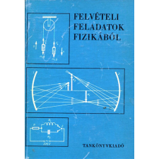 TANKÖNYVKIADÓ Felvételi feladatok fizikából antikvárium - használt könyv