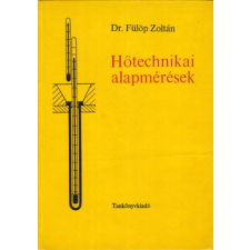 TANKÖNYVKIADÓ Hőtechnikai alapmérések - Dr. Fülöp Zoltán antikvárium - használt könyv