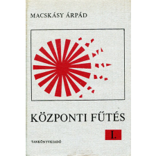 TANKÖNYVKIADÓ Központi fűtés I. - Macskásy Árpád antikvárium - használt könyv