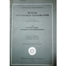 TANKÖNYVKIADÓ Műszaki matematikai gyakorlatok: A. IX. Vektoralgebra, lineáris... antikvárium - használt könyv