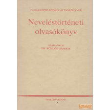 TANKÖNYVKIADÓ Neveléstörténeti olvasókönyv antikvárium - használt könyv