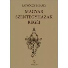 Tarandus Magyar Szentegyházak regéi egyéb e-könyv