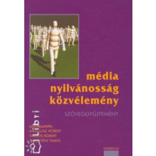 Tardos Róbert;Terestyéni Tamás;Angelusz Róbert MÉDIA, NYILVÁNOSSÁG, KÖZVÉLEMÉNY társadalom- és humántudomány