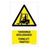  Targonca közlekedés! Alumínium tábla 160x250 mm