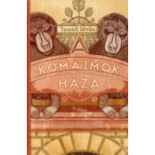 Tasnádi István A KŐMAJMOK HÁZA gyermek- és ifjúsági könyv