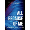 Tatiana Machado All Because of Me – Tatiana Machado (Puha kötésű)