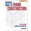 TAUNTON PR Graphic Guide to Frame Construction: Fifth Edition, Revised and Updated | Thallon,Rob