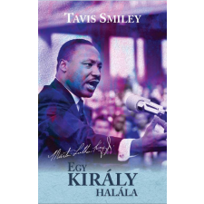 Tavis Smiley, David Ritz - Egy király halála egyéb könyv
