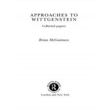 Taylor &amp; Francis Ltd Approaches to Wittgenstein | Brian McGuinness idegen nyelvű könyv