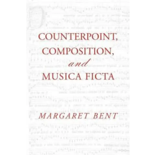 Taylor &amp; Francis Ltd Counterpoint, Composition and Musica Ficta | Margaret Bent egyéb könyv