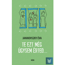 Te ezt még úgysem érted... gyermek- és ifjúsági könyv