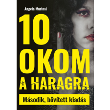Tea Kiadó 10 okom a haragra - Nőnek lenni egy macsó világban (2. kiadás) társadalom- és humántudomány
