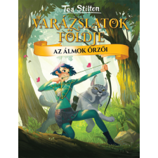 Tea Stilton - Az álmok őrzői - Varázslatok földje egyéb könyv