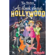 Tea Stilton Az álmok városa: Hollywood gyermek- és ifjúsági könyv