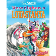 Tea Stilton Veszélyben a lovastanya gyermek- és ifjúsági könyv