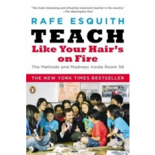  Teach Like Your Hair's on Fire – Rafe Esquith idegen nyelvű könyv