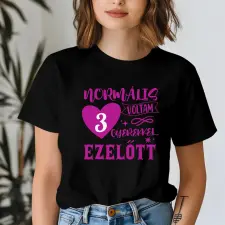 TeeInBlue Egyedi póló anyának - normális voltam FEKETE PÓLÓ / fekete / 2XL ajándéktárgy