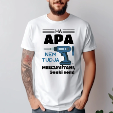 TeeInBlue Ha Apa nem tudja megjavítani póló Póló / fehér / M ajándéktárgy