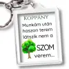 TeeInBlue Munkám után haszon terem, látszik nem a faszom verem - egyedi neves vicces kulcstartó kollégáknak Kulcstartó / átlátszó / 3,5x4,6