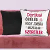 TeeInBlue Valentin napi vicces párna - örülök, hogy jobbra húztalak Párna / FEKETE PLÜSS HÁTOLDAL / szivacs