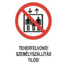 Teherfelvonó!Személyszállítás tilos! - öntapadó, 150*100 információs tábla, állvány