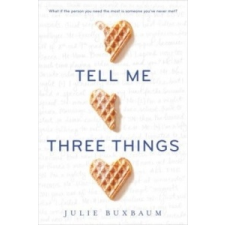  Tell Me Three Things – Julie Buxbaum idegen nyelvű könyv