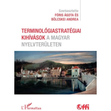  Terminológiastratégiai kihívások a magyar nyelvterületen egyéb könyv