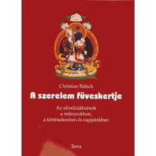Terra A szerelem füveskertje (Az afrodiziákumok a mítoszokban, a történelemben és napjainkban) antikvárium - használt könyv