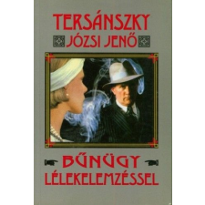 Tersánszky Józsi Jenő - Bűnügy lélekelemzéssel irodalom