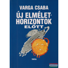 Tertia Kiadó Új ?elmélethorizontok előtt társadalom- és humántudomány