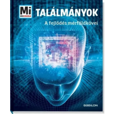 Tessloff - Babilon Kiadó Manfred Baur: Találmányok - A fejlődés mérföldkövei gyermek- és ifjúsági könyv