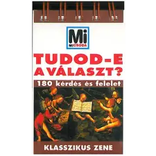 Tessloff és Babilon Kiadó TUDOD-E A VÁLASZT? - KLASSZIKUS ZENE antikvárium - használt könyv