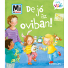 Tessloff És Babilon Kiadói Kft. De jó az oviban! - Mi MICSODA Kicsi világ 2.