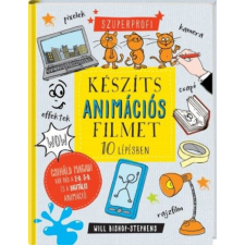 TESSLOFF ÉS BABILON KIADÓI KFT Készíts animációs filmet 10 lépésben! gyermek- és ifjúsági könyv