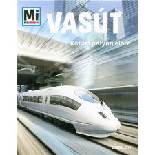 Tessloff És Babilon Kiadói Kft. Vasút - Kötött pályán előre /Mi Micsoda gyermek- és ifjúsági könyv