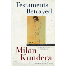 Testaments Betrayed: Essay in Nine Parts, an – Milan Kundera idegen nyelvű könyv