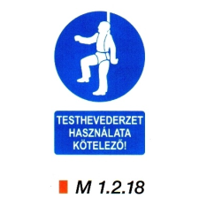  Testhevederzet használata kötelező m 1.2.18 információs címke