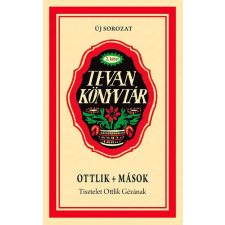 Tevan Alapítvány Ottlik + Mások - Tisztelet Ottlik Gézának irodalom