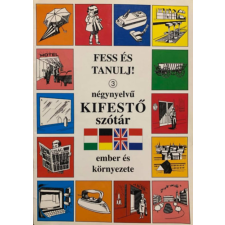 Textronic Kft. Fess és tanulj! - Négynyelvű kifestő szótár (ember és környezete) - antikvárium - használt könyv