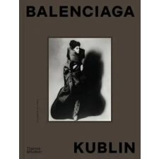 Thames &amp; Hudson Ltd. Balenciaga – Kublin | Ana Balda,Maria Kublin egyéb könyv