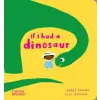 Thames &amp; Hudson Ltd. If I had a dinosaur | Gabby Dawnay