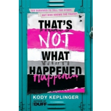  That's Not What Happened – Kody Keplinger idegen nyelvű könyv