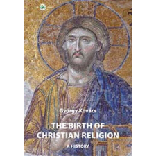 The birth of christian religion: A history természet- és alkalmazott tudomány