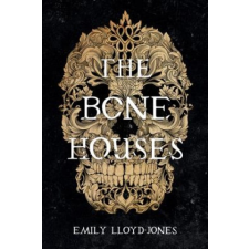  The Bone Houses – Emily Lloyd-Jones idegen nyelvű könyv