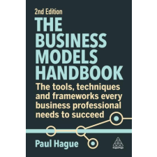  The Business Models Handbook: The Tools, Techniques and Frameworks Every Business Professional Needs to Succeed idegen nyelvű könyv