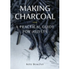 The Crowood Press Ltd Making Charcoal for Artists | Kate Boucher
